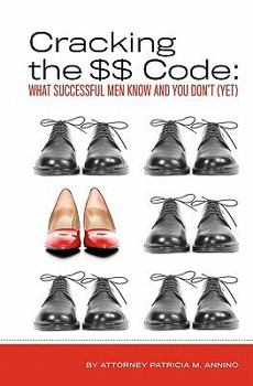 Paperback Cracking the $$ Code: What Successful Men Know And You Don't (Yet) Book
