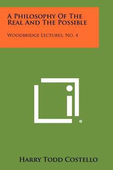 Paperback A Philosophy of the Real and the Possible: Woodbridge Lectures, No. 4 Book