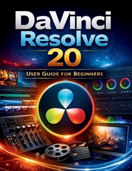 Paperback DAVINCI RESOLVE 20 USER GUIDE FOR BEGINNERS Book