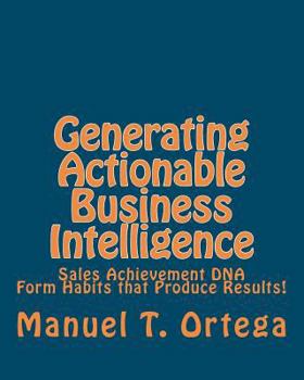 Paperback Generating Actionable Business Intelligence: Sales Achievement DNA Book