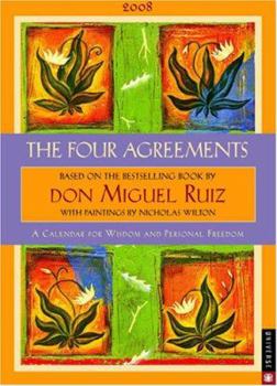 Calendar The Four Agreements: 2008 Engagment Calendar for Wisdom and Personal Freedom Book