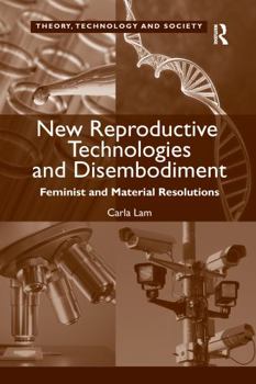 Paperback New Reproductive Technologies and Disembodiment: Feminist and Material Resolutions Book