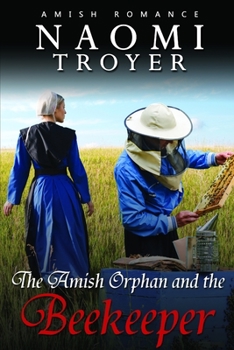 Paperback The Amish Orphan and the BeeKeeper Book