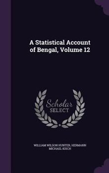Hardcover A Statistical Account of Bengal, Volume 12 Book