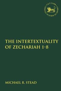 Paperback The Intertextuality of Zechariah 1-8 Book