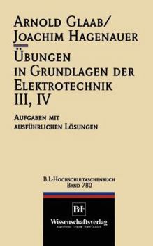 Paperback Übungen in Grundlagen Der Elektrotechnik III, IV: Aufgaben Mit Ausführlichen Lösungen [German] Book