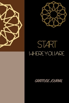START WHERE YOU ARE: GRATITUDE JOURNAL