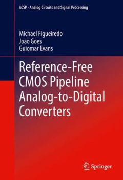 Hardcover Reference-Free CMOS Pipeline Analog-To-Digital Converters Book