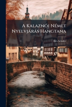 Paperback A Kalaznói Német Nyelvjárás Hangtana [Hungarian] Book