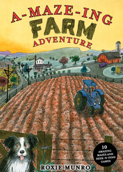 A-Maze-Ing Farm Adventure: 10 Amazing Mazes and Seek-N-Find Games (A-MAZE-ING Adventures, 2)