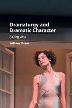 Paperback Dramaturgy and Dramatic Character: A Long View Book