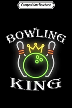 Composition Notebook: Bowling King Pin Matching bowling team  Journal/Notebook Blank Lined Ruled 6x9 100 Pages
