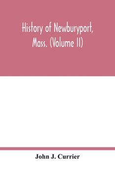 History of Newburyport, Mass. (Volume II)