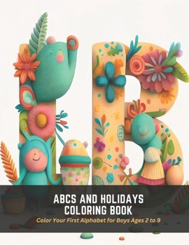 Paperback ABCs and Holidays Coloring Book: Color Your First Alphabet for Boys Ages 2 to 9 Book