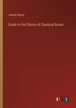 Paperback Guide to the Choice of Classical Books Book