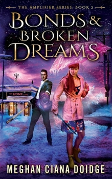 Bonds and Broken Dreams - Book #19 of the Adept Universe