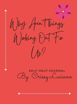 Hardcover Why aren't things working out with us?: Self-Help Journal Book