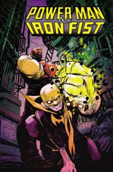 Paperback Power Man and Iron Fist, Volume 1: The Boys Are Back in Town Book