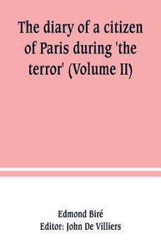 Paperback The diary of a citizen of Paris during 'the terror' (Volume II) Book