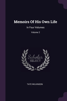 Paperback Memoirs Of His Own Life: In Four Volumes; Volume 2 Book
