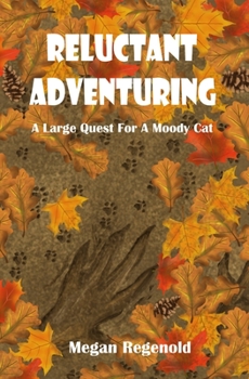 Paperback Reluctant Adventuring: A Large Quest For A Moody Cat Book