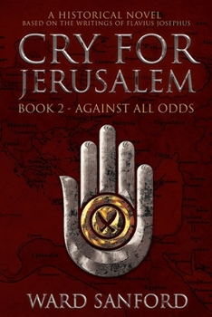 Paperback Cry For Jerusalem - Book 2 66-67 CE: Against All Odds Book
