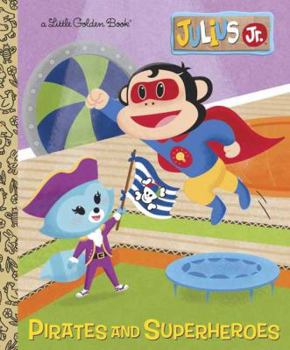 Hardcover Pirates and Superheroes (Julius Jr.) (Little Golden Book) Book