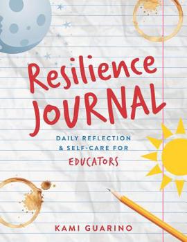 Paperback Resilience Journal: Daily Reflection & Self-Care for Educators Book
