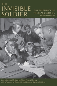 The invisible soldier: The experience of the Black soldier, World War II