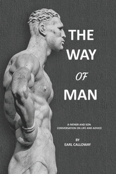 Paperback The Way of Man: Father and Son Conversation on Life and Advice Book