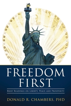 Paperback Freedom First: Brief Readings on Liberty, Peace and Prosperity Book
