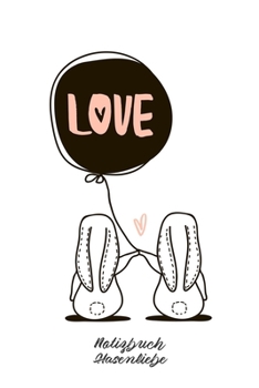 Notizbuch Hasenliebe: 365 Tage 52/53 Wochen undatiert A5 mit Notizbuch für Notizen & Termine Wochenplaner 200 Seiten (German Edition)