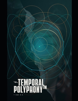 Temporal Polyphony™: A Harmonic Framework for Multi-Sensory Time Orchestration