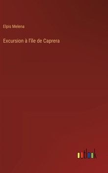 Hardcover Excursion à l'île de Caprera [French] Book