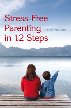 Paperback Stress-Free Parenting in 12 Steps Book