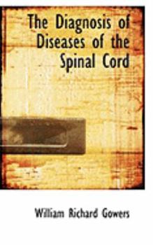 The Diagnosis of Diseases of the Spinal Cord
