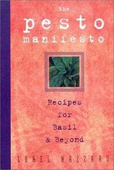 Paperback The Pesto Manifesto: Recipes for Basil and Beyond Book