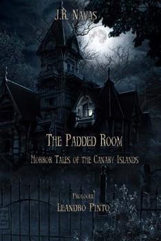 Paperback The Padded Room: Horror Tales of the Canary Islands Book