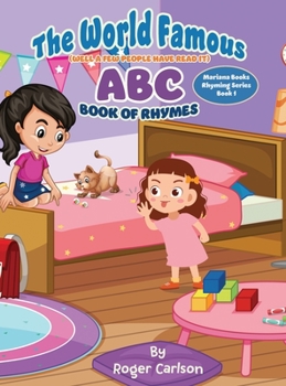 The World Famous (Well a few people have read it) ABC Book of Rhymes - Book #1 of the Mariana Books Rhyming