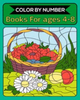Color By Number Coloring Books For ages 4-8: 50 Unique Color By Number Design for drawing and coloring Stress Relieving Designs for Adults Relaxation Creative haven color by number Books
