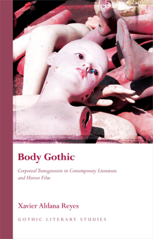 Hardcover Body Gothic: Corporeal Transgression in Contemporary Literature and Horror Film Book