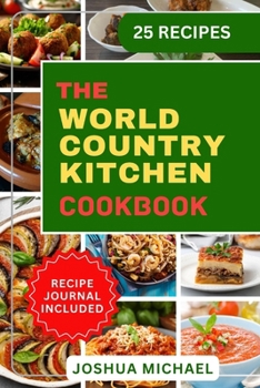 Paperback The World Country Kitchen Cookbook: Simple, Easy, Healthy Recipes with 7 Ingredients or Fewer Book