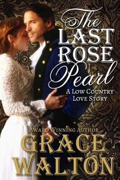 Paperback The Last Rose Pearl: A Low Country Love Story Book
