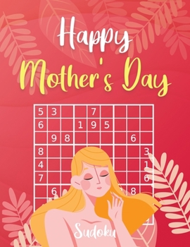 Happy Mother's Day Sudoku: 3 Difficulty Levels: easy - medium - difficult | Mother's Day gift idea | Large Print