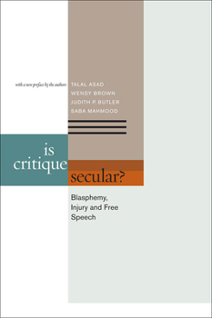 Paperback Is Critique Secular?: Blasphemy, Injury, and Free Speech Book