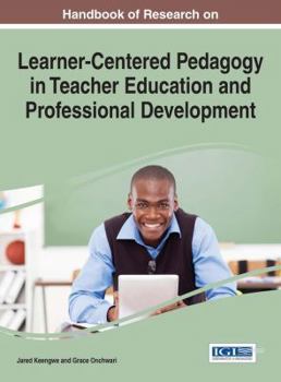Hardcover Handbook of Research on Learner-Centered Pedagogy in Teacher Education and Professional Development Book
