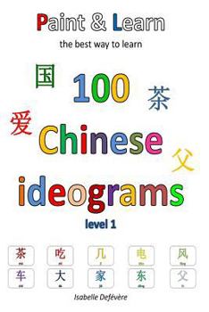 Paperback Paint & Learn: 100 Chinese ideograms (level 1) Book