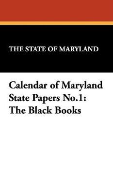 Paperback Calendar of Maryland State Papers No.1: The Black Books Book