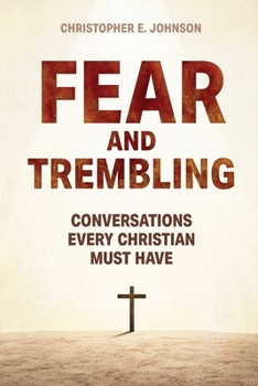 Paperback Fear and Trembling Conversations Every Christian Must Have Book