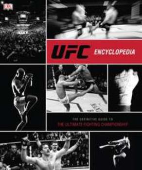 Hardcover UFC Encyclopedia: The Definitive Guide to the Ultimate Fighting Championship Book